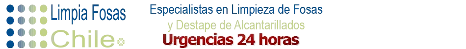 Limpia Fosas Chile, especialistas en limpieza de fosas y destape de alcantarillados, urgencias 24 horas